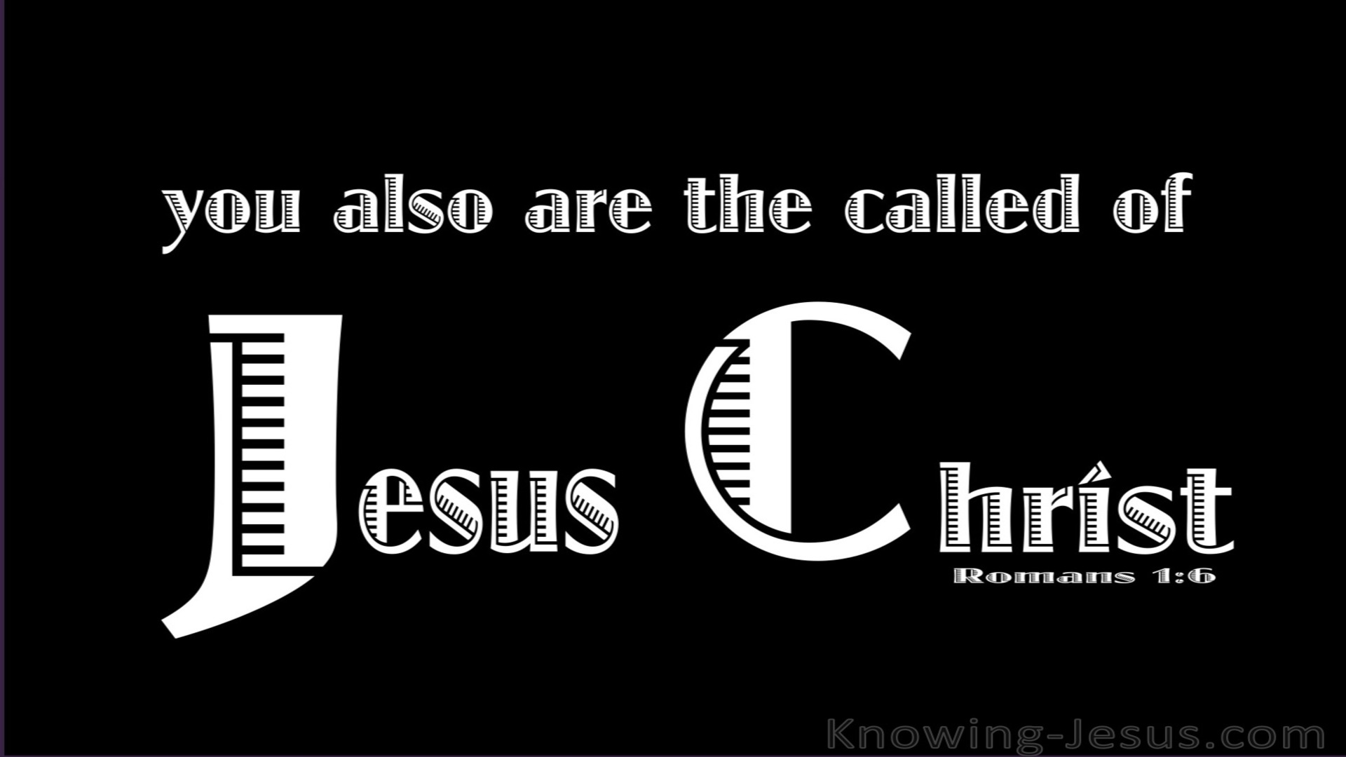 Romans 1:6 Called of Jesus Christ (black)